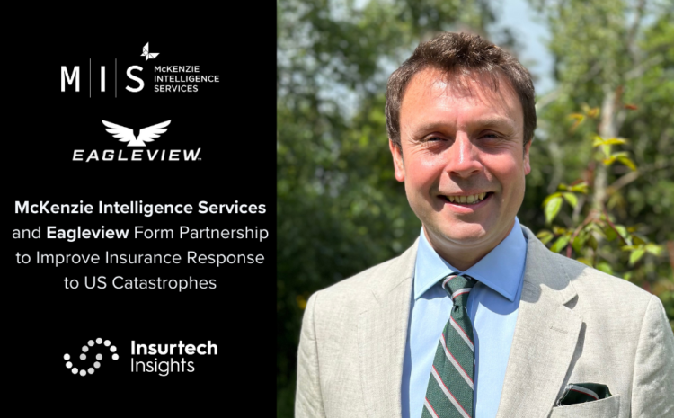  McKenzie Intelligence Services and Eagleview Form Partnership to Improve Insurance Response to US Catastrophes