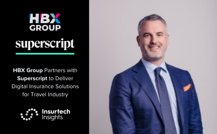  HBX Group Partners with Superscript to Deliver Digital Insurance Solutions for Travel Industry