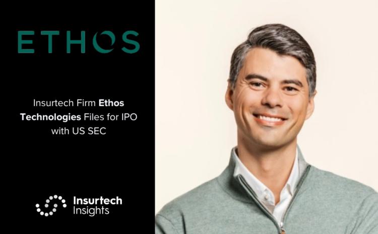 Insurtech Firm Ethos Technologies Files for IPO with US SEC