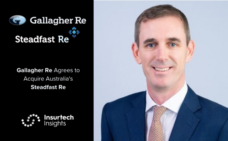  Gallagher Re Agrees to Acquire Australia’s Steadfast Re