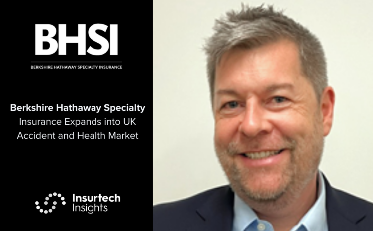 Berkshire Hathaway Specialty Insurance Expands into UK Accident and Health Market
