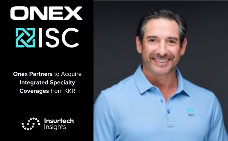  Onex Partners to Acquire Integrated Specialty Coverages from KKR