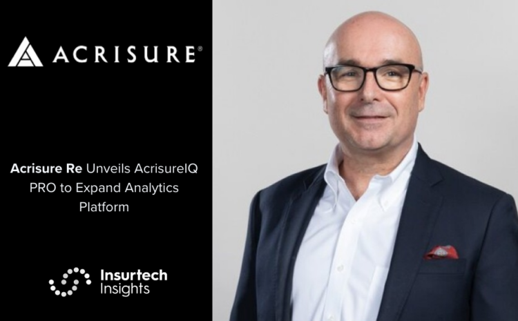  Acrisure Re Unveils AcrisureIQ PRO to Expand Analytics Platform