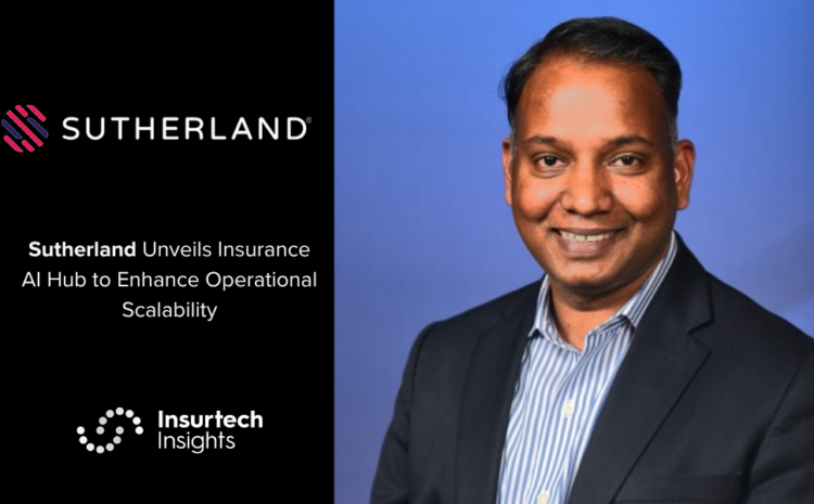  Sutherland Unveils Insurance AI Hub to Enhance Operational Scalability