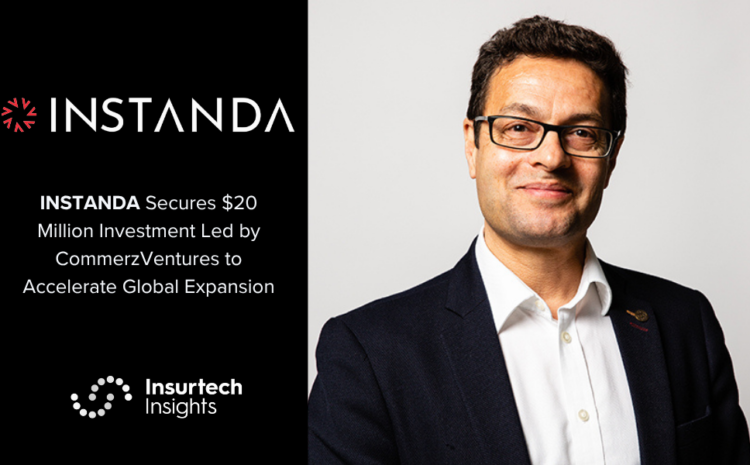  INSTANDA Secures $20 Million Investment Led by CommerzVentures to Accelerate Global Expansion