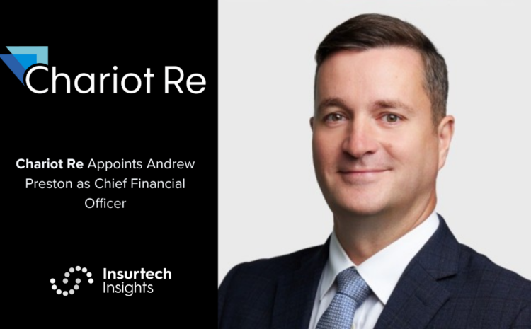  Chariot Re Appoints Andrew Preston as Chief Financial Officer
