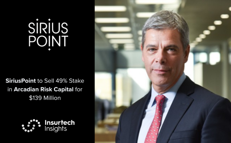  SiriusPoint to Sell 49% Stake in Arcadian Risk Capital for $139 Million