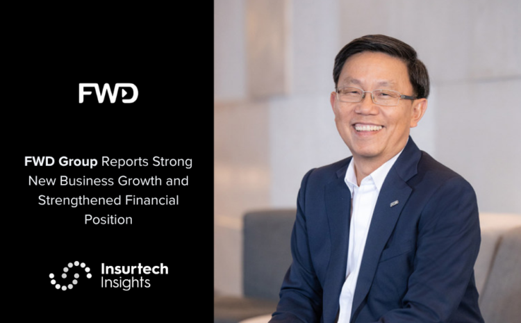  FWD Group Reports Strong New Business Growth and Strengthened Financial Position