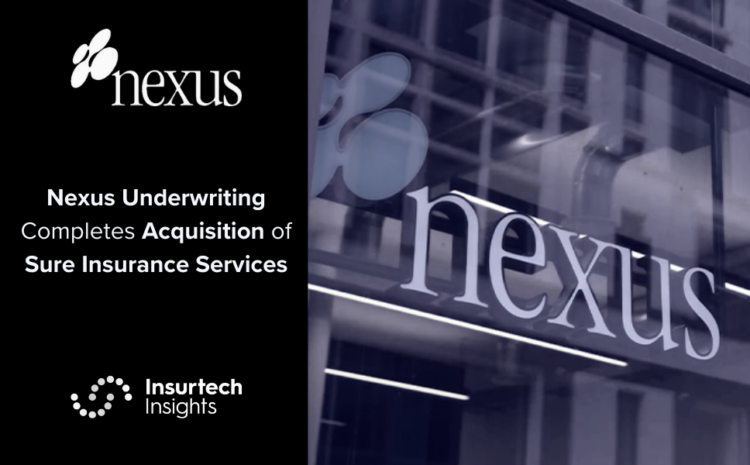  Nexus Underwriting Completes Acquisition of Sure Insurance Services