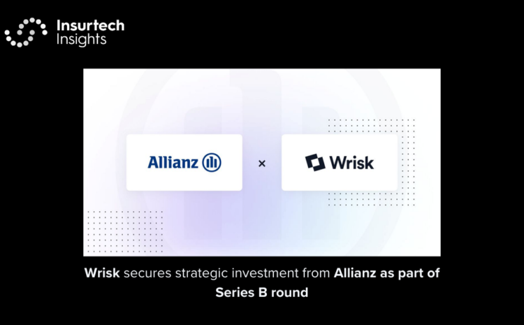  Wrisk secures strategic investment from Allianz as part of Series B round