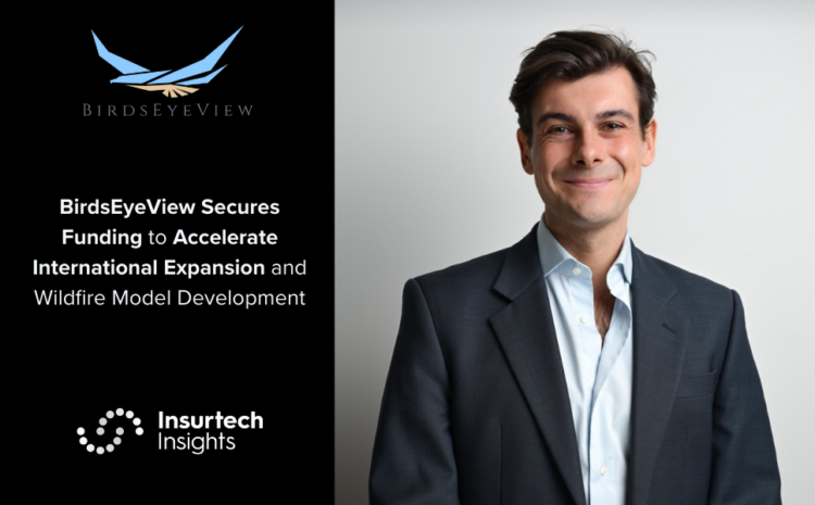  BirdsEyeView Secures Funding to Accelerate International Expansion and Wildfire Model Development