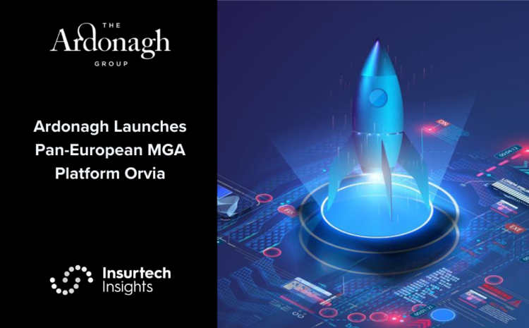  Ardonagh Launches Pan-European MGA Platform Orvia