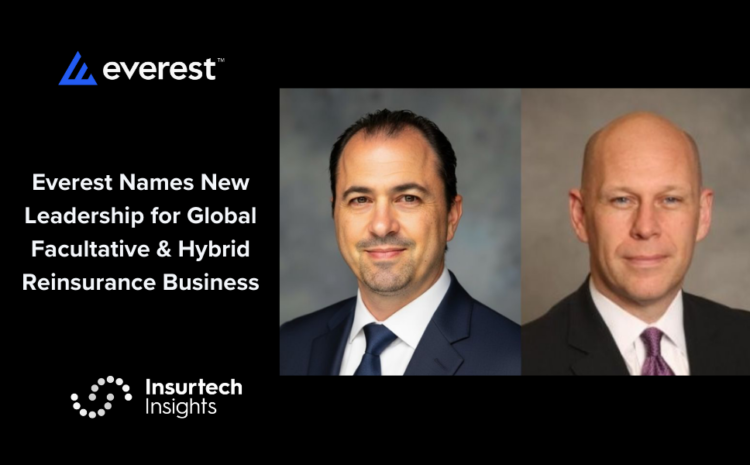  Everest Names New Leadership for Global Facultative & Hybrid Reinsurance Business