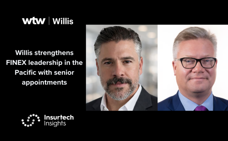  Willis strengthens FINEX leadership in the Pacific with senior appointments