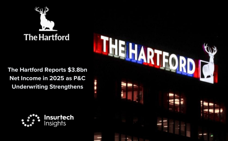  The Hartford Reports $3.8bn Net Income in 2025 as P&C Underwriting Strengthens