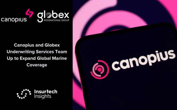  Canopius and Globex Underwriting Services Team Up to Expand Global Marine Coverage