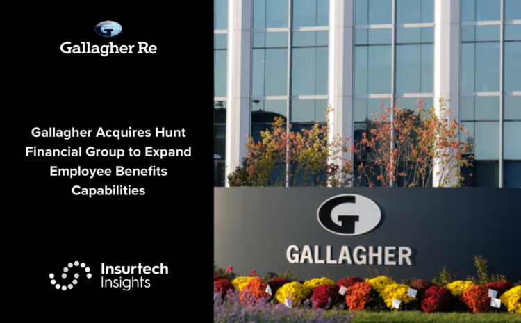  Gallagher Acquires Hunt Financial Group to Expand Employee Benefits Capabilities