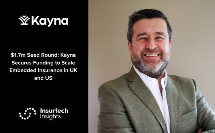  $1.7m Seed Round: Kayna Secures Funding to Scale Embedded Insurance in UK and US