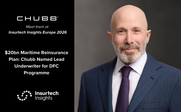  $20bn Maritime Reinsurance Plan: Chubb Named Lead Underwriter for DFC Programme