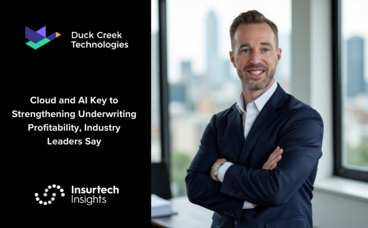  Cloud and AI Key to Strengthening Underwriting Profitability, Industry Leaders Say