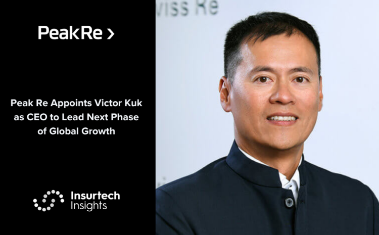  Peak Re Appoints Victor Kuk as CEO to Lead Next Phase of Global Growth