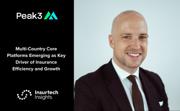  Multi-Country Core Platforms Emerging as Key Driver of Insurance Efficiency and Growth