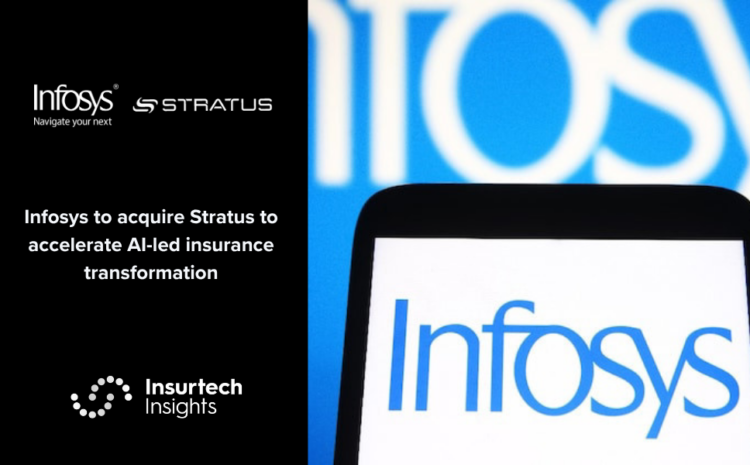  Infosys to acquire Stratus to accelerate AI-led insurance transformation
