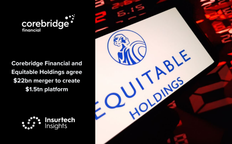  Corebridge Financial and Equitable Holdings agree $22bn merger to create $1.5tn platform