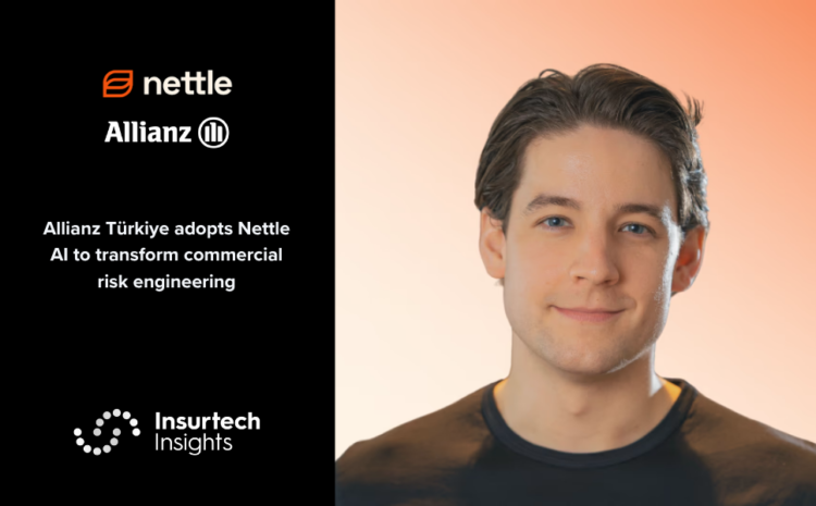  Allianz Türkiye adopts Nettle AI to transform commercial risk engineering