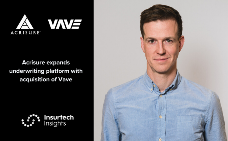  Acrisure expands underwriting platform with acquisition of Vave