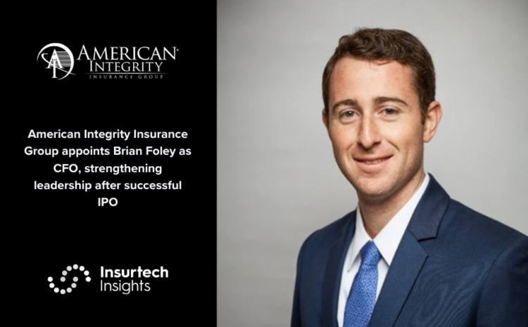  American Integrity Insurance Group appoints Brian Foley as CFO, strengthening leadership after successful IPO