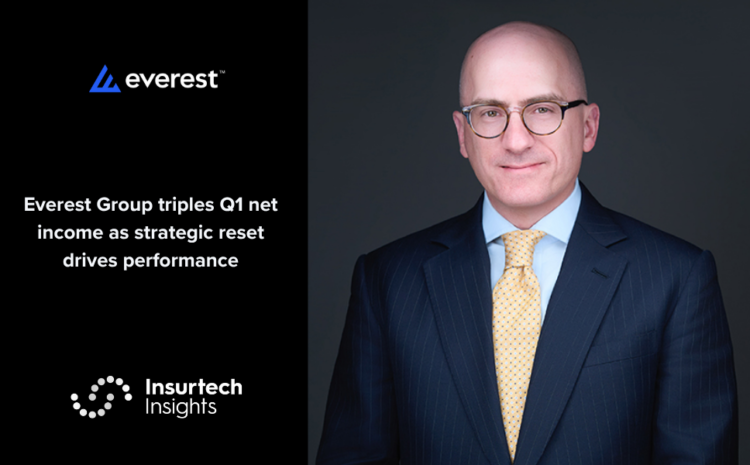  Everest Group triples Q1 net income as strategic reset drives performance