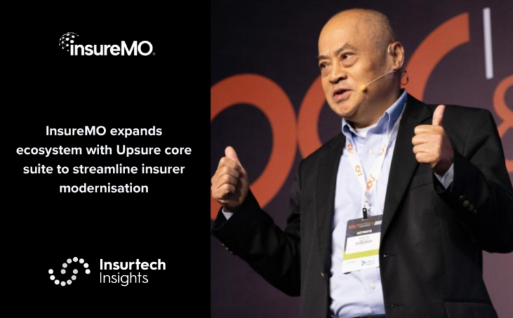  InsureMO expands ecosystem with Upsure core suite to streamline insurer modernisation