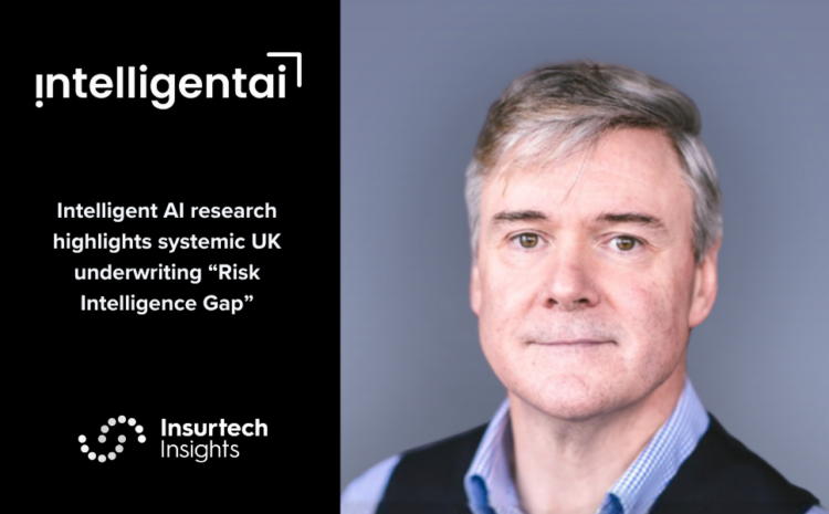  Intelligent AI research highlights systemic UK underwriting “Risk Intelligence Gap”