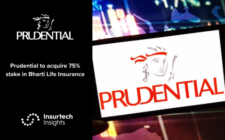  Prudential to acquire 75% stake in Bharti Life Insurance