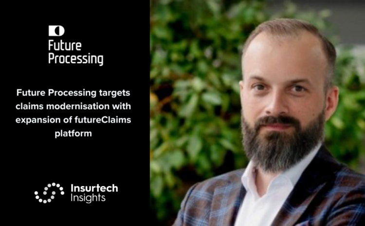  Future Processing targets claims modernisation with expansion of futureClaims platform