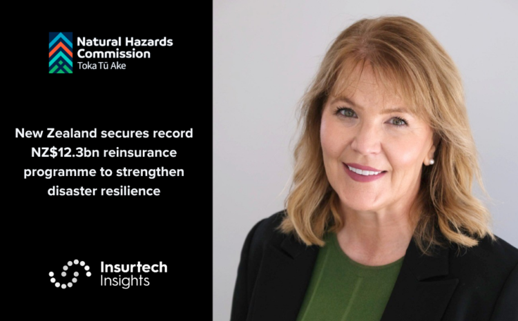  New Zealand secures record NZ$12.3bn reinsurance programme to strengthen disaster resilience