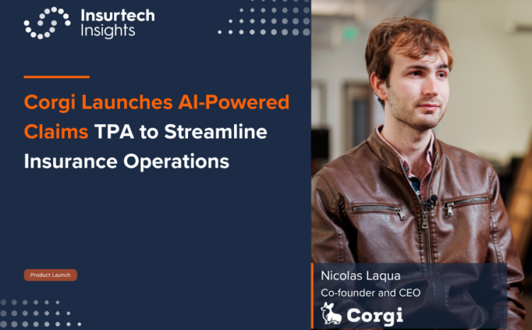  Corgi Launches AI-Powered Claims TPA to Streamline Insurance Operations