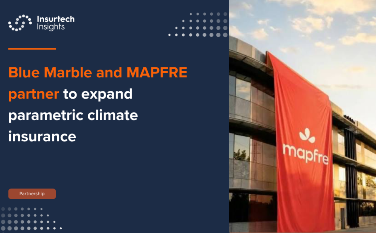  Blue Marble and MAPFRE partner to expand parametric climate insurance