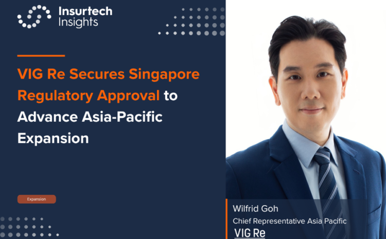  VIG Re Secures Singapore Regulatory Approval to Advance Asia-Pacific Expansion