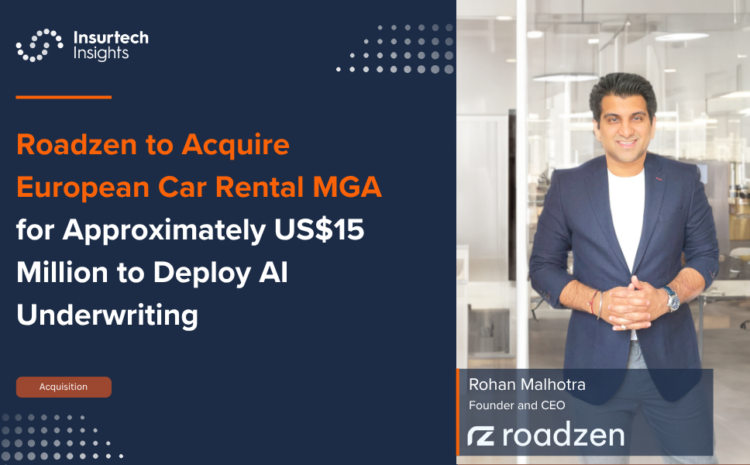  Roadzen to Acquire European Car Rental MGA for Approximately US$15 Million to Deploy AI Underwriting