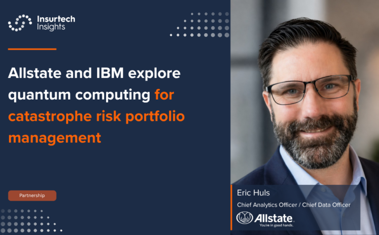 Allstate and IBM explore quantum computing for catastrophe risk portfolio management