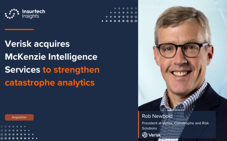  Verisk acquires McKenzie Intelligence Services to strengthen catastrophe analytics
