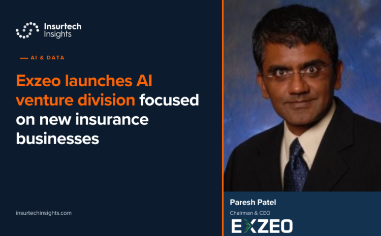  Exzeo launches AI venture division focused on new insurance businesses