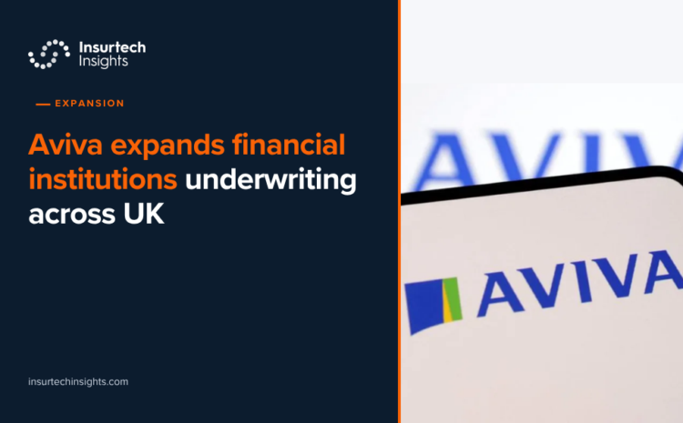  Aviva expands financial institutions underwriting across UK