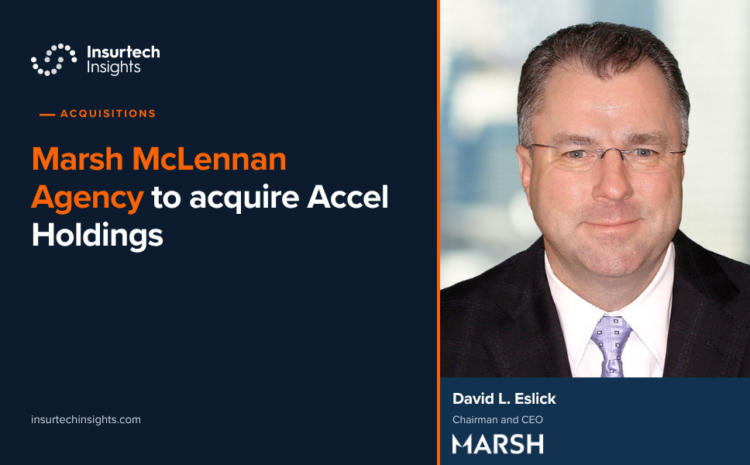  Marsh McLennan Agency to acquire Accel Holdings