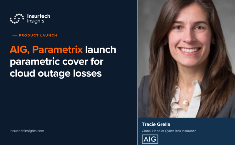  AIG, Parametrix launch parametric cover for cloud outage losses
