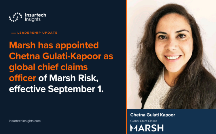  Marsh appoints Chetna Gulati-Kapoor as global chief claims officer