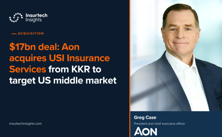  $17bn deal: Aon acquires USI Insurance Services from KKR to target US middle market